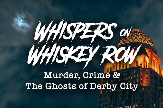 Whispers on Whiskey Row: Murder, Crime, & Ghost Tour w/Cocktail - Whiskey Row, bourbon, bootleggers, and a drink